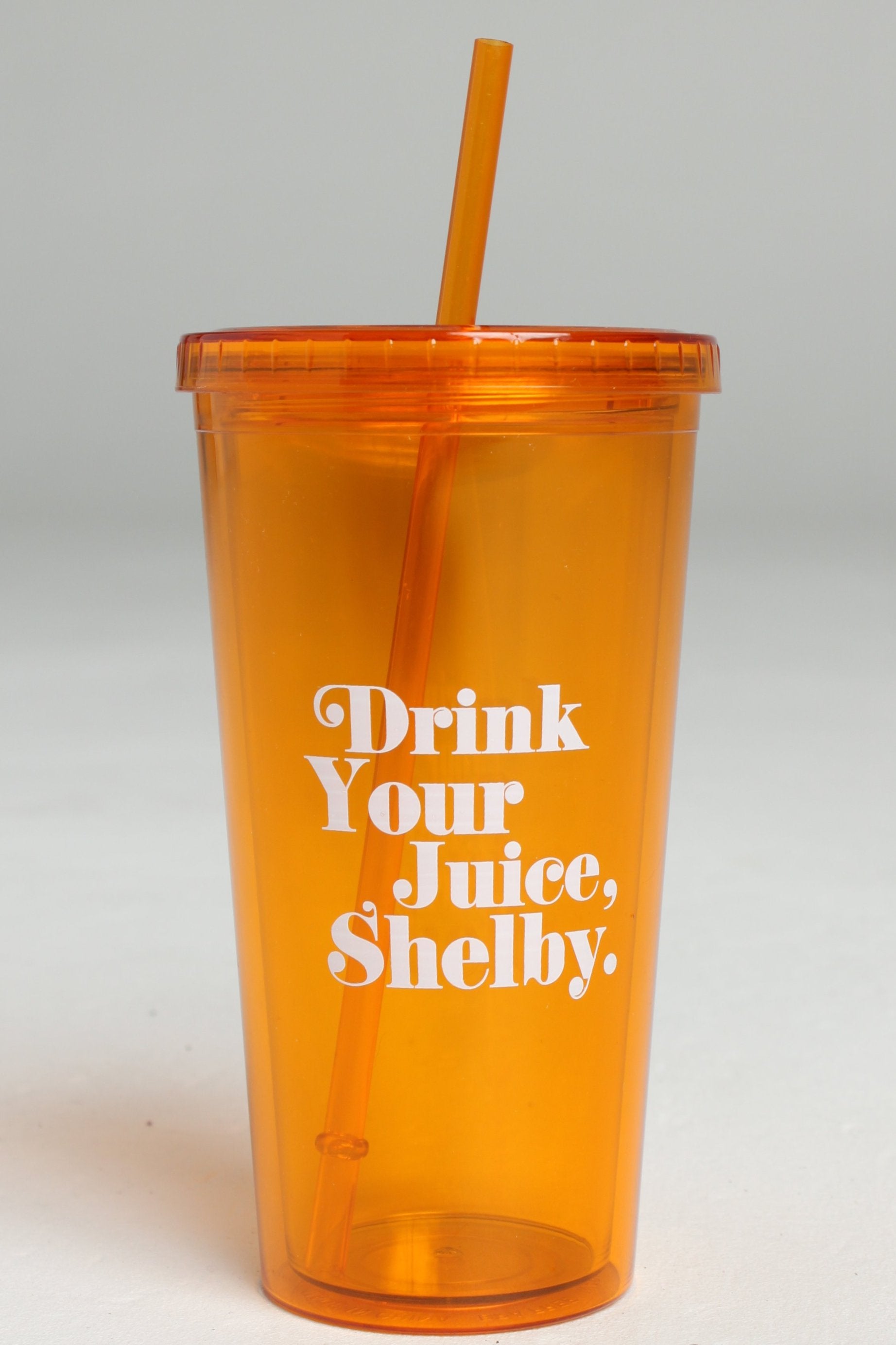 Drink Your Juice Shelby Tumbler With Straw - Totally Good Time