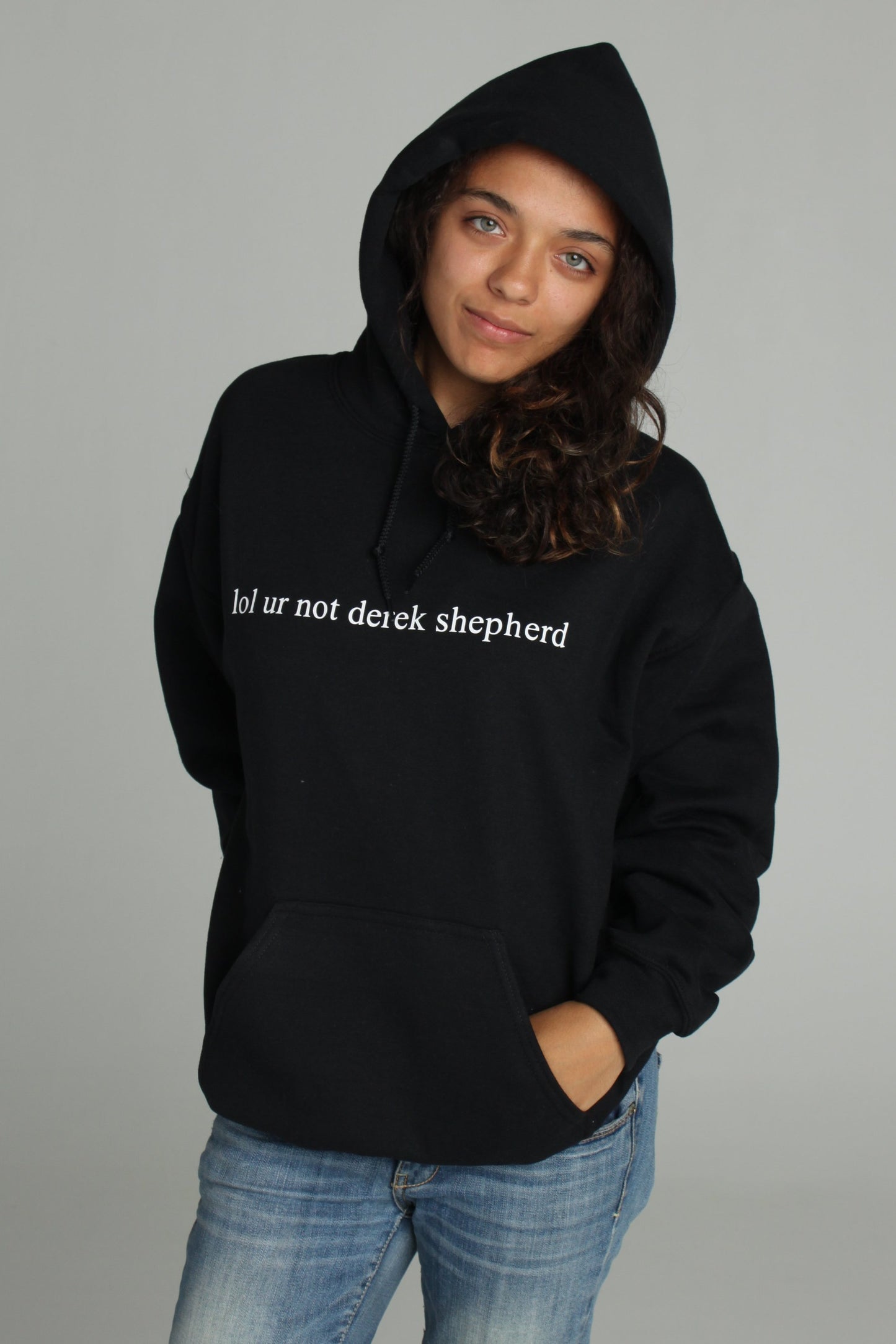 lol ur not derek shepherd Hoodie - Totally Good Time