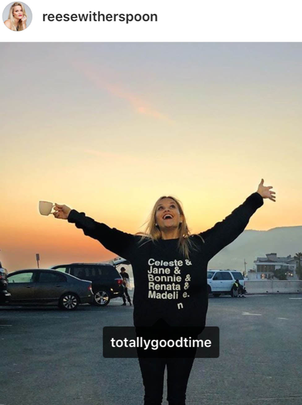 Reese Witherspoon Big Little Lies Sweatshirt - Totally Good Time