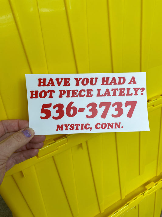 Mystic Pizza Have You Had a Hot Piece Lately Bumper Sticker 