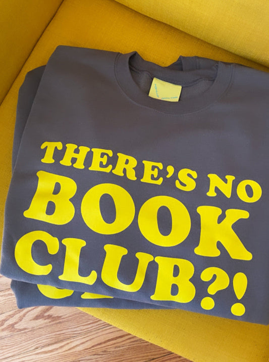 Yellowjackets There's No Book Club Sweatshirt