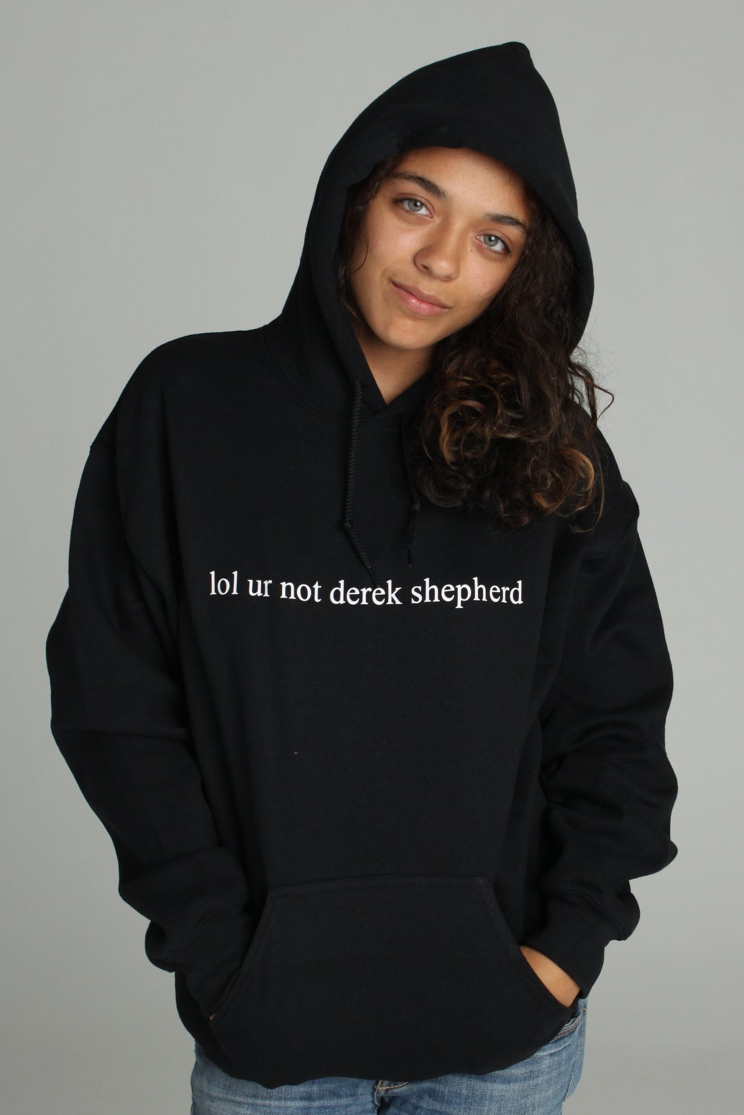 Greys Anatomy lol ur not derek shepherd Hoodie